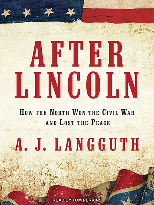 Title details for After Lincoln by A. J. Langguth - Available